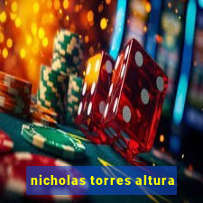 nicholas torres altura